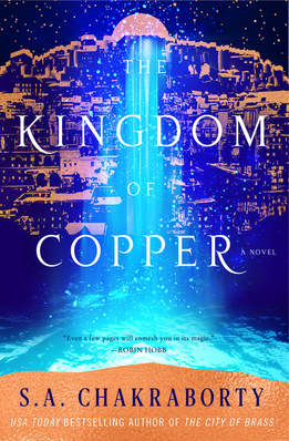 "The Kingdom of Copper" by S.A. Chakraborty.